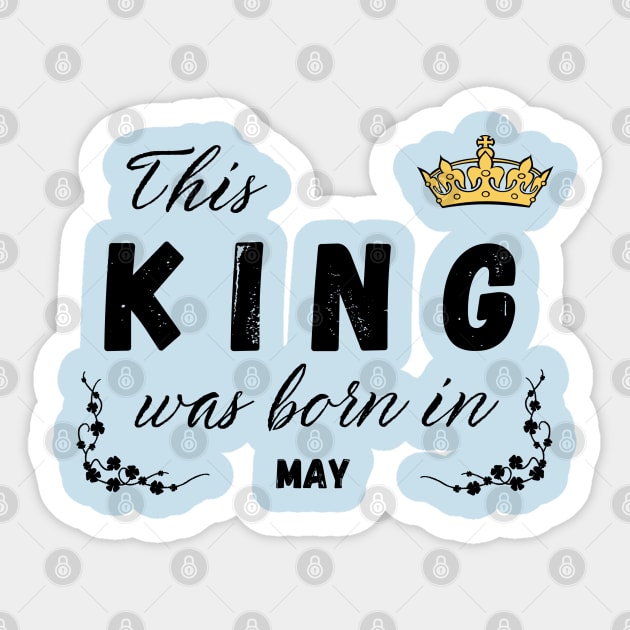 King born in may Sticker by Kenizio 